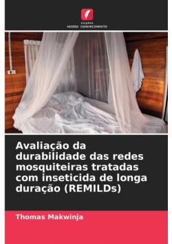 Avaliação da durabilidade das redes mosquiteiras tratadas com inseticida de longa duração (REMILDs)