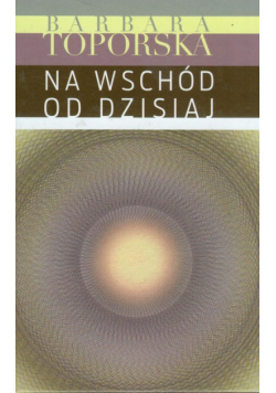 Na wschód od dzisiaj