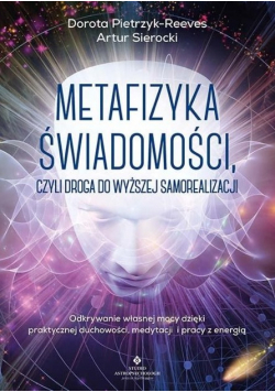 Metafizyka świadomości, czyli droga do wyższej samorelizacji