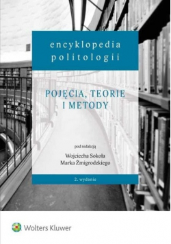 Encyklopedia politologii Pojęcia Teorie i metody