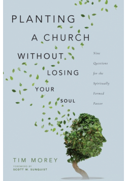Planting a Church Without Losing Your Soul