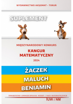 Matematyka z wesołym kangurem - Suplement 2024 (Żaczek/Maluch/Beniamin)