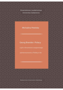 Georg Brandes i Polacy czyli o fenomenie wzajemnego zainteresowania z Polską w tle