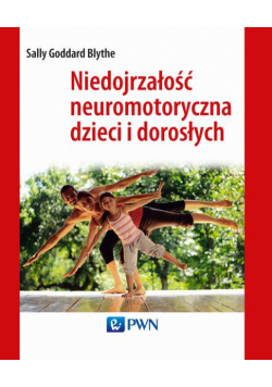 Niedojrzałość neuromotoryczna dzieci i dorosłych