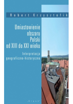 Umiastowienie obszaru Polski od XIII do XXI wieku