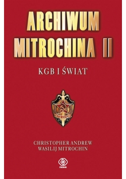 Archiwum Mitrochina T.2 KGB i świat