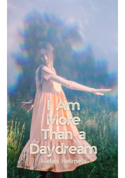 I Am More Than a Daydream