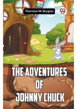 The Adventures Of Johnny Chuck