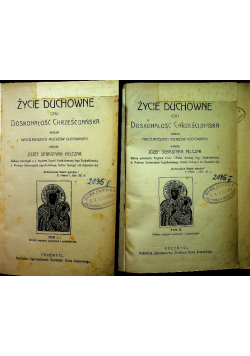 Życie duchowne czyli doskonałość chrześcijańska 2 tomy ok 1914 r.