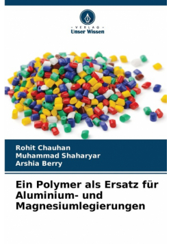 Ein Polymer als Ersatz für Aluminium- und Magnesiumlegierungen
