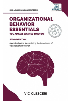 Organizational Behavior Essentials You Always Wanted To Know