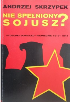 Nie spełniony sojusz stosunki sowiecko niemieckie 1917 1941