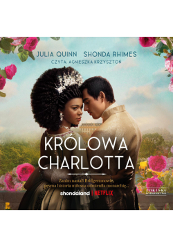 Królowa Charlotta. Opowieść ze świata Bridgertonów