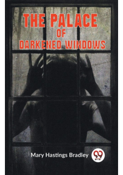 The Palace Of Darkened Windows