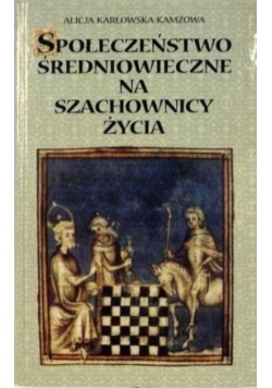 Społeczeństwo średniowieczne na szachownicy życia