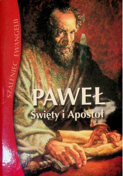 Paweł. Święty i Apostoł