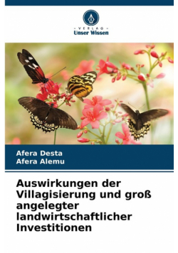 Auswirkungen der Villagisierung und groß angelegter landwirtschaftlicher Investitionen