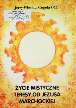 Życie mistyczne Teresy od Jezusa Marchockiej