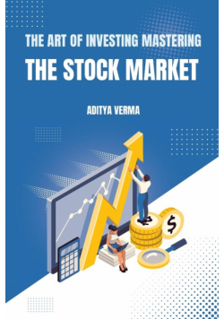 The Art of Investing Mastering the Stock Market