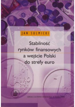 Stabilność rynków finansowych a wejście Polski do strefy euro