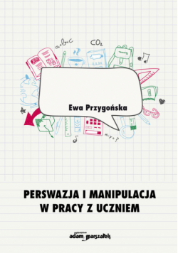 Perswazja i manipulacja w pracy z uczniem