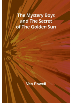 The Mystery Boys and the Secret of the Golden Sun