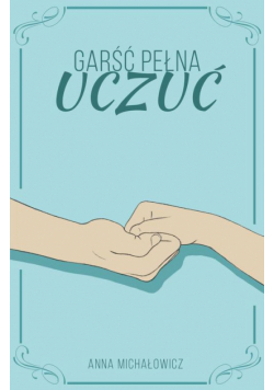 Garść pełna uczuć