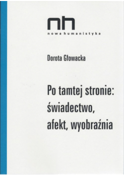 Po tamtej stronie: świadectwo, afekt, wyobraźnia
