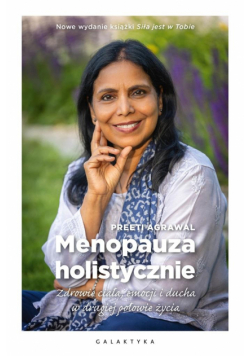 Menopauza holistycznie. Zdrowie ciała, emocji i..
