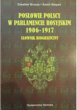 Posłowie polscy w parlamencie rosyjskim 1906-1917