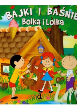 Bajki i baśnie Bolka i Lolka