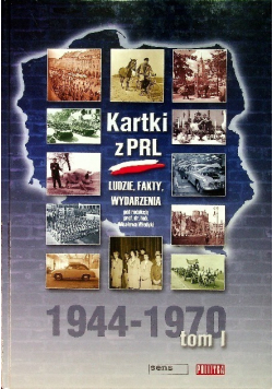 Kartki z PRL Ludzie fakty wydarzenia Tom I