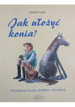 Jak ułożyć konia
