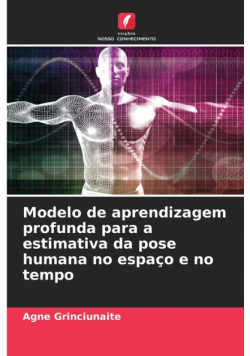 Modelo de aprendizagem profunda para a estimativa da pose humana no espaço e no tempo