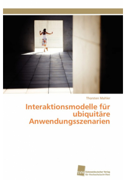 Interaktionsmodelle für ubiquitäre Anwendungsszenarien