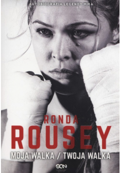 Ronda Rousey Moja walka/Twoja walka