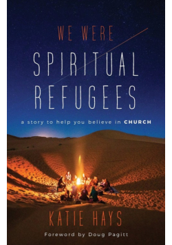 We Were Spiritual Refugees