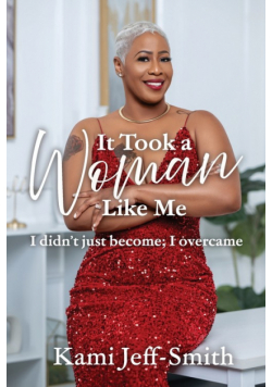 It Took A Woman Like Me
