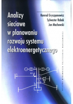 Analizy sieciowe w planowaniu rozwoju systemu elektroenergetycznego