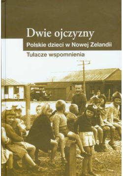 Dwie ojczyzny Polskie dzieci w Nowej Zelandii