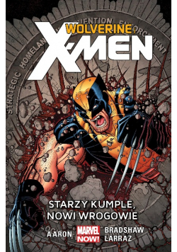 Wolverine i X - Men Tom 4 Starzy kumple nowi wrogowie