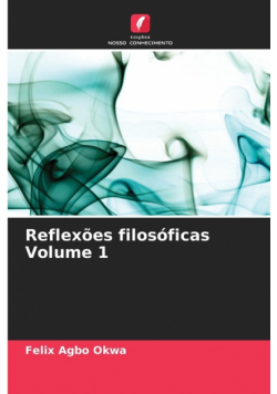 Reflexões filosóficas Volume 1