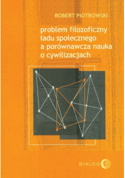 Problem filozoficzny ładu społecznego a porównawcza nauka o cywilizacjach