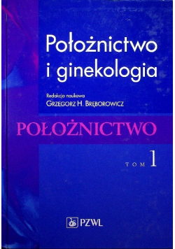 Położnictwo i ginekologia Tom 1