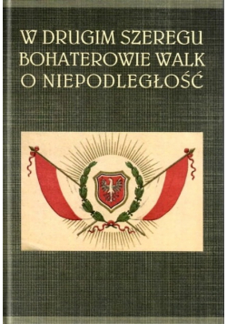 W drugim szeregu bohaterowie walk o niepodległość