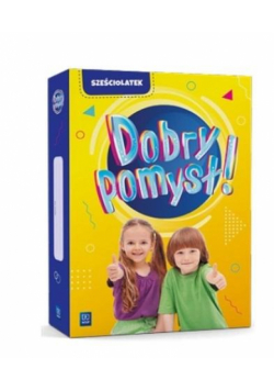 Dobry pomysł! Sześciolatek