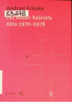 PRL wobec kościoła Akta 1970 - 1978