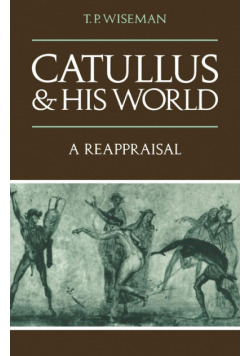 Catullus and His World