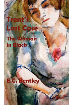 Trent's Last Case - The Woman in Black