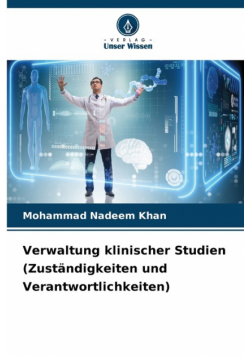 Verwaltung klinischer Studien (Zuständigkeiten und Verantwortlichkeiten)